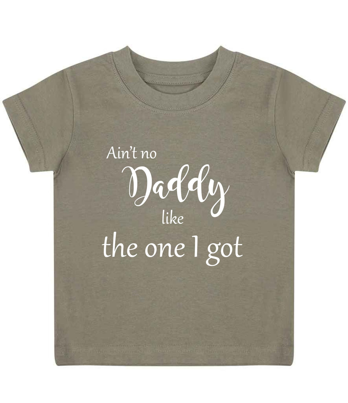 Ain't No Daddy Like the One I Got t-shirt in khaki
