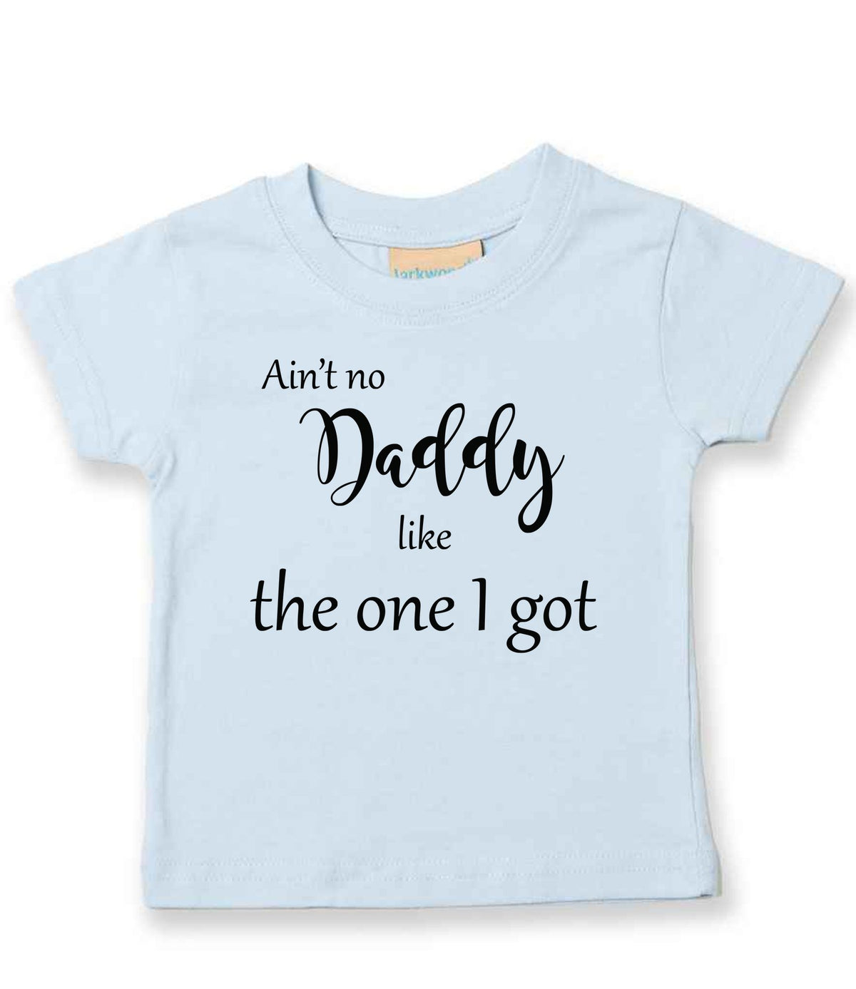 Ain't No Daddy Like the One I Got t-shirt in pale blue