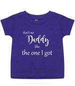 Ain't No Daddy Like the One I Got t-shirt in purple