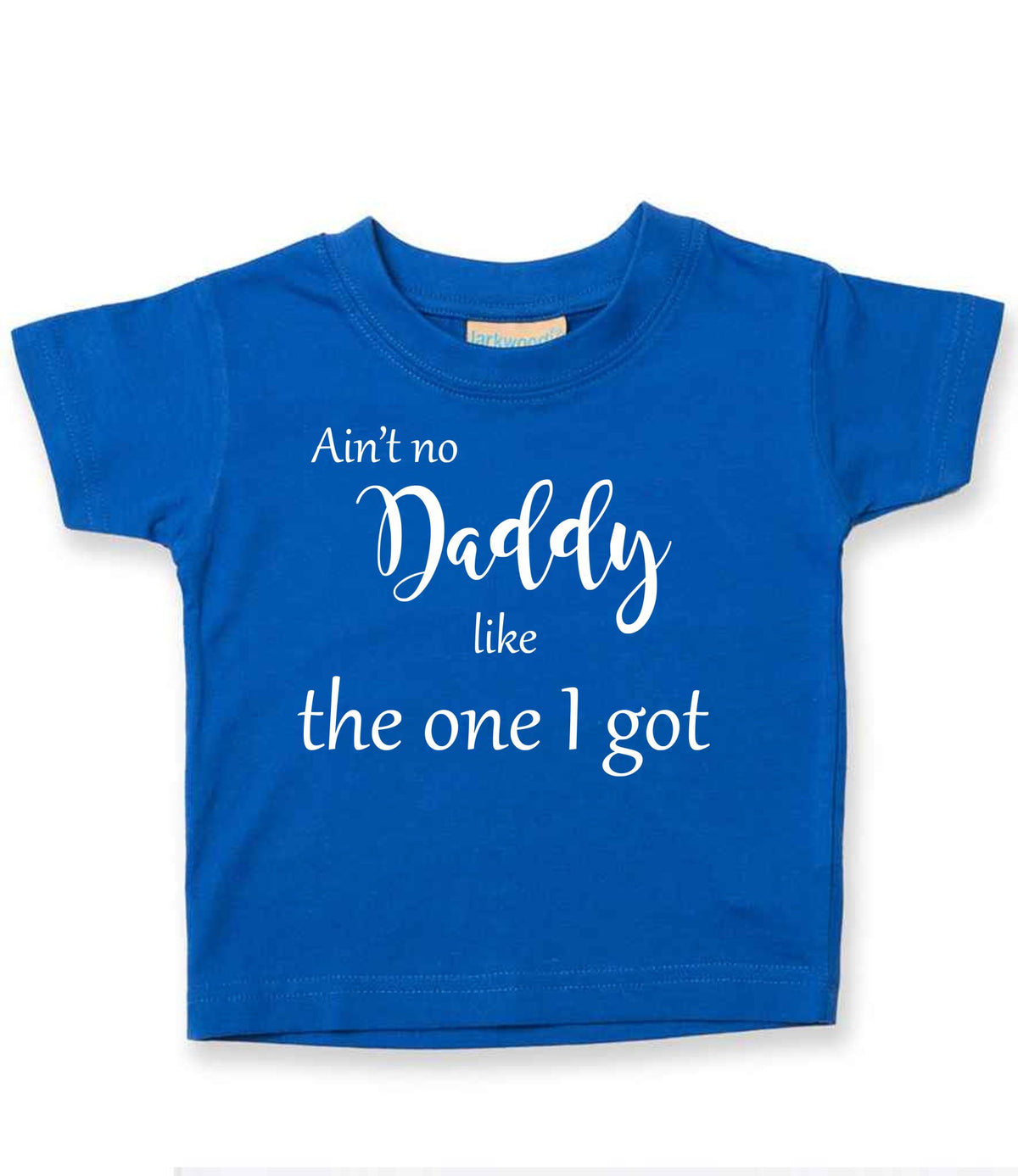 Ain't No Daddy Like the One I Got t-shirt in royal blue