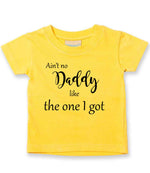 Ain't No Daddy Like the One I Got t-shirt in sunflower