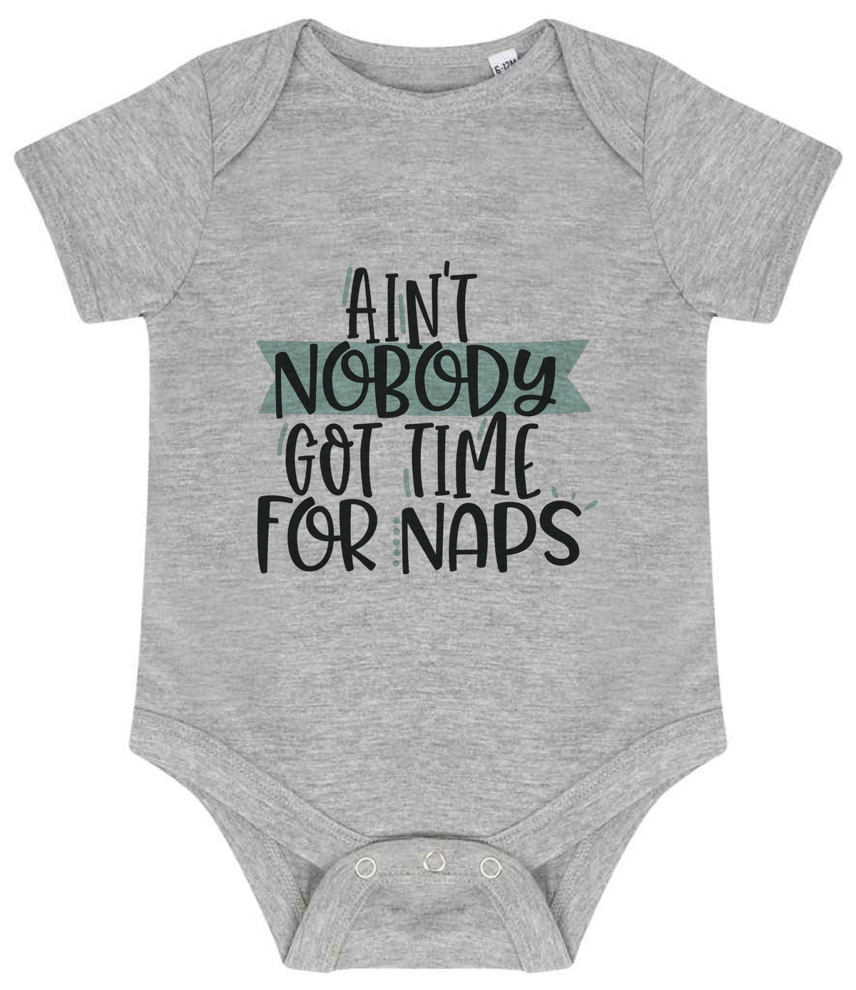 Ain't Nobody Got Time for Naps baby bodysuit in heather grey