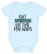 Ain't Nobody Got Time for Naps baby bodysuit in pale blue