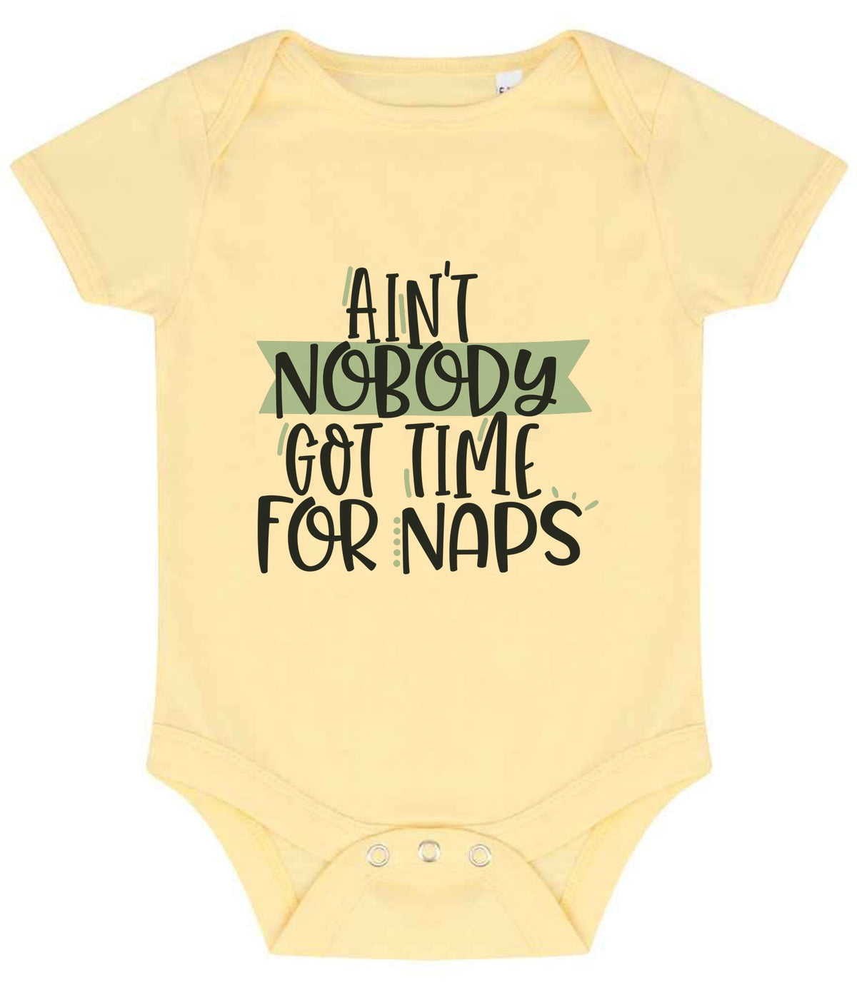 Ain't Nobody Got Time for Naps baby bodysuit in pale yellow