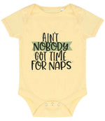 Ain't Nobody Got Time for Naps baby bodysuit in pale yellow