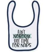 Ain't Nobody Got Time for Naps toddler bib in white/navy