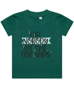 Ain't Nobody Got Time for Naps t-shirt in bottle green