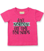 Ain't Nobody Got Time for Naps t-shirt in fuchsia