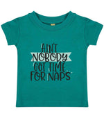 Ain't Nobody Got Time for Naps t-shirt in jade