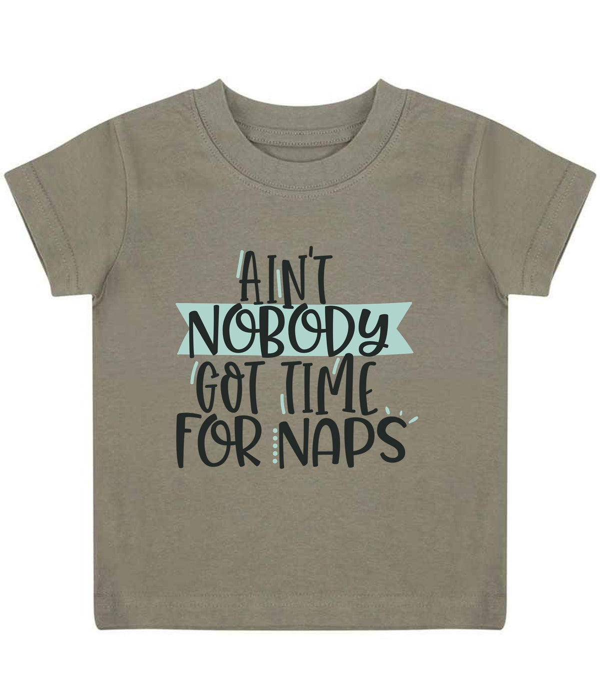 Ain't Nobody Got Time for Naps t-shirt in khaki