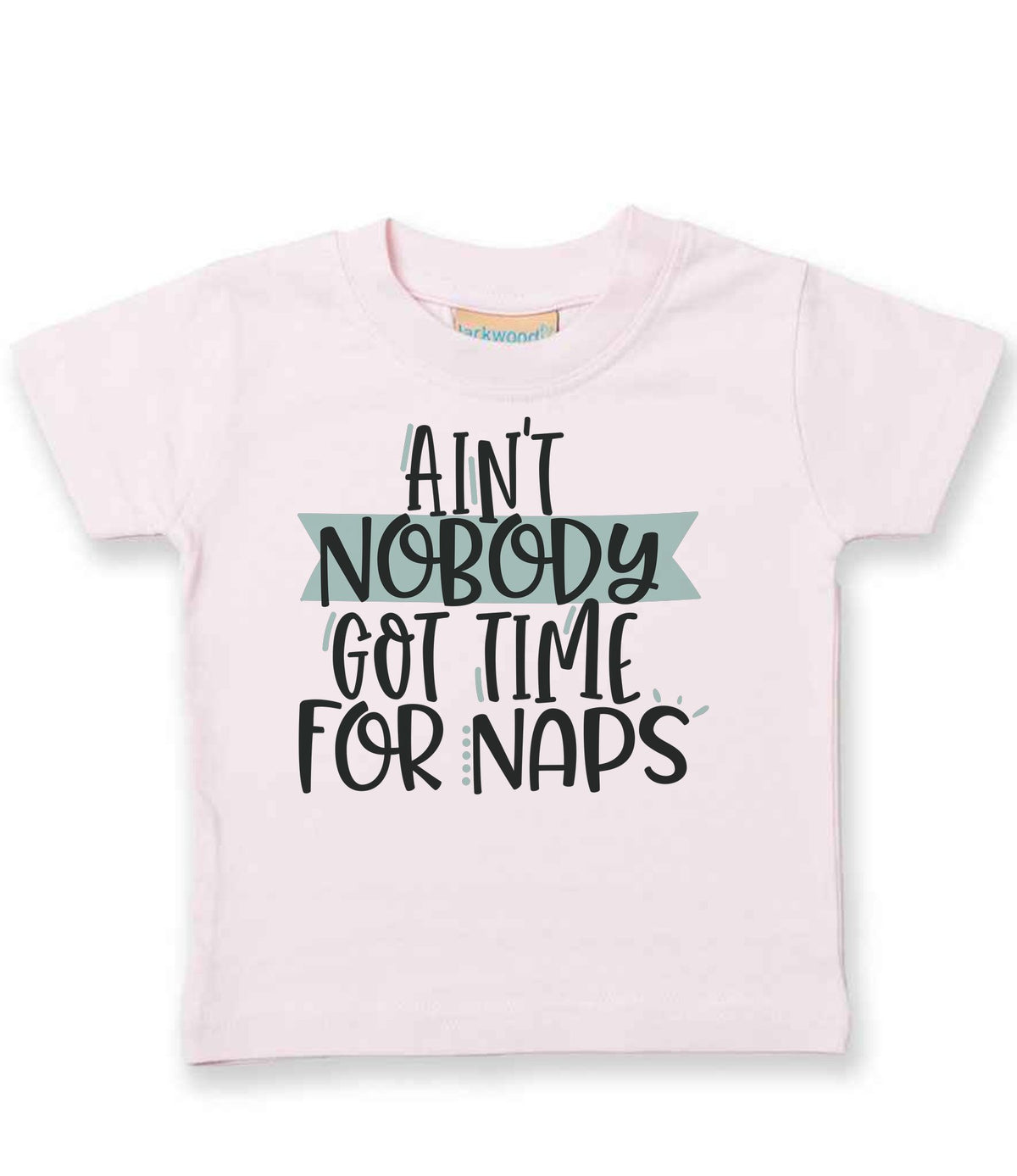 Ain't Nobody Got Time for Naps t-shirt in pale pink