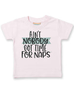 Ain't Nobody Got Time for Naps t-shirt in pale pink