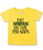 Ain't Nobody Got Time for Naps t-shirt in sunflower