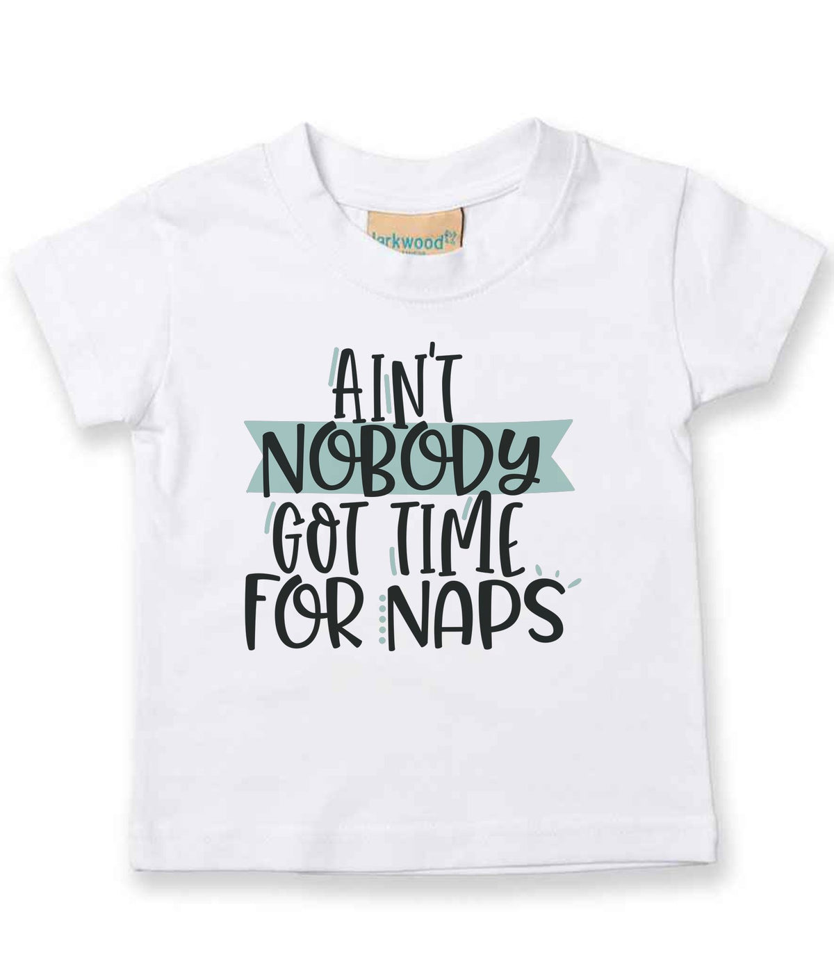 Ain't Nobody Got Time for Naps t-shirt in white