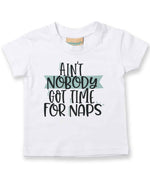 Ain't Nobody Got Time for Naps t-shirt in white