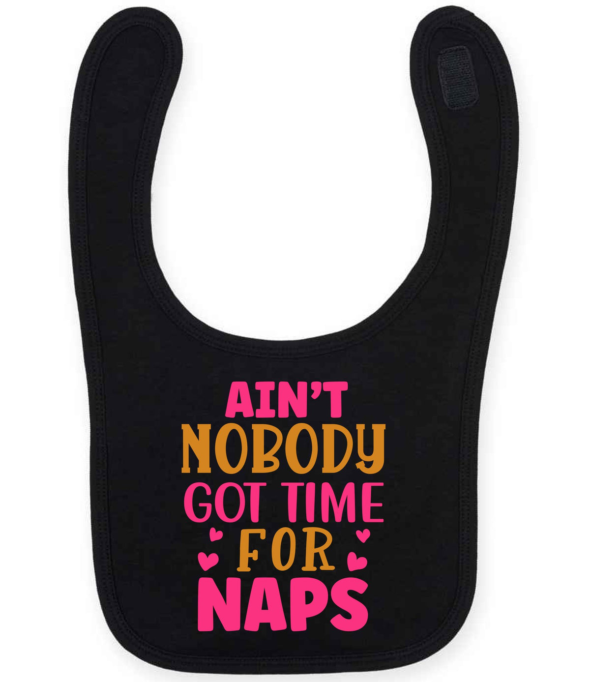 Ain't Nobody Got Time for Naps larkwood baby/toddler bib in black