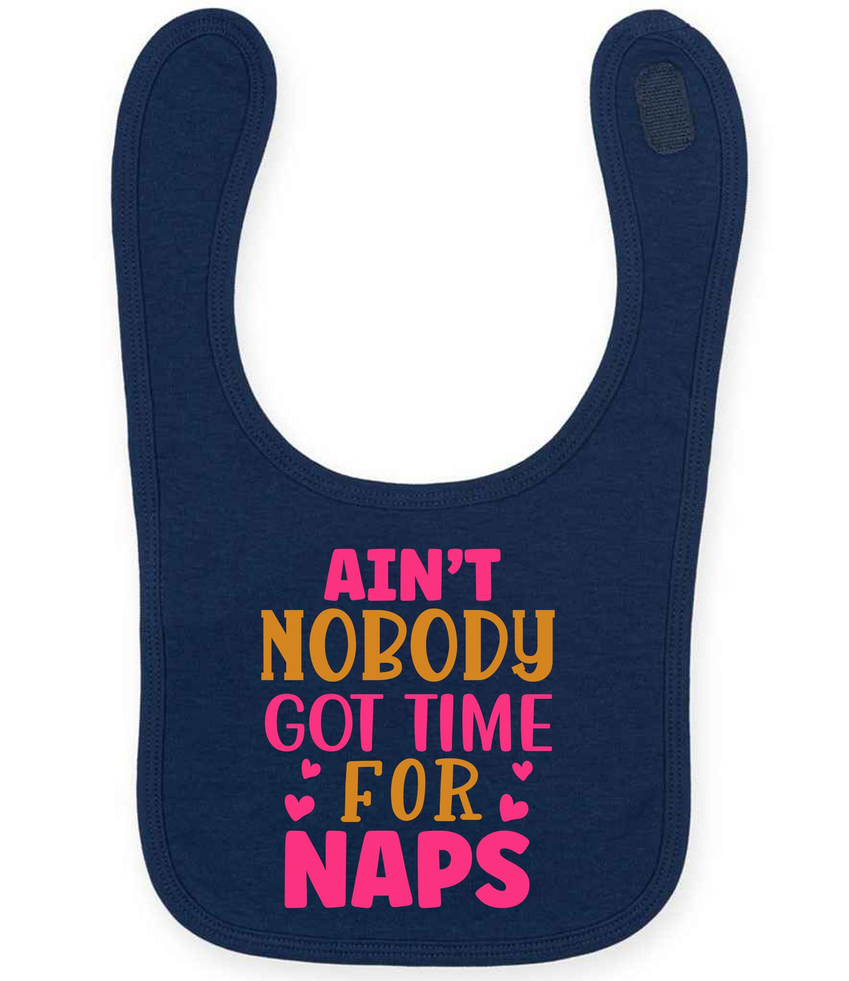 Ain't Nobody Got Time for Naps larkwood baby/toddler bib in navy