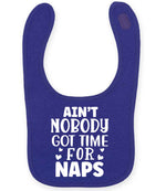Ain't Nobody Got Time for Naps larkwood baby/toddler bib in purple