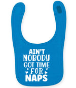 Ain't Nobody Got Time for Naps larkwood baby/toddler bib in sapphire blue