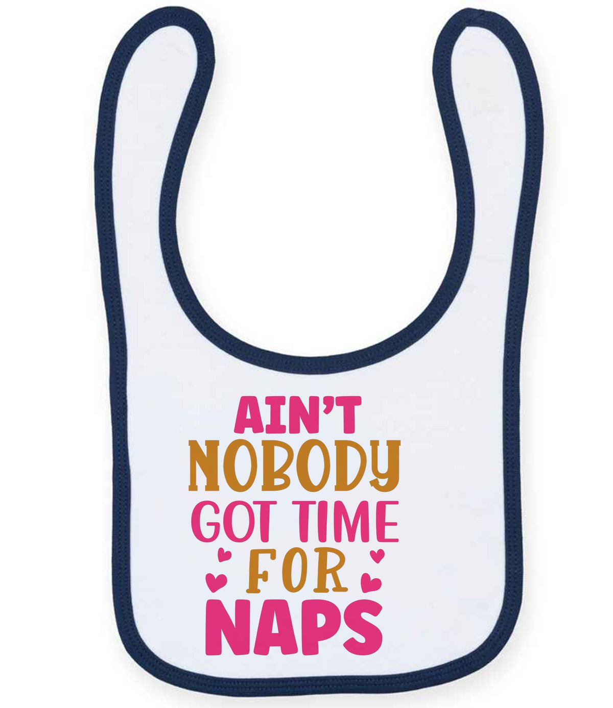 Ain't Nobody Got Time for Naps larkwood baby/toddler bib in white/navy