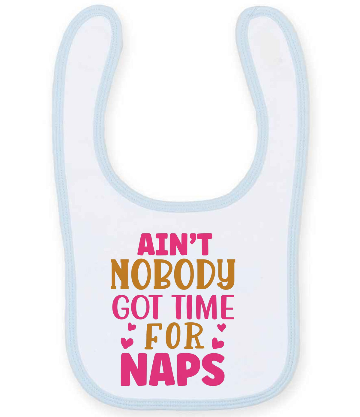 Ain't Nobody Got Time for Naps larkwood baby/toddler bib in white/pale blue