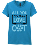 ALL YOU Need Is LOVE and a CAT – Ladies T-Shirt in Antique Sapphire with Baby Blue vinyl