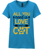 ALL YOU Need Is LOVE and a CAT – Ladies T-Shirt in Antique Sapphire with Gold vinyl
