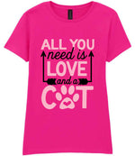 ALL YOU Need Is LOVE and a CAT – Ladies T-Shirt in Azalea with Baby Pink vinyl