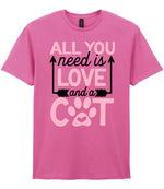ALL YOU Need Is LOVE and a CAT – Unisex T-Shirt in Azalea with Baby Pink vinyl