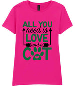 ALL YOU Need Is LOVE and a CAT – Ladies T-Shirt in Azalea with Dark Green vinyl