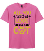 ALL YOU Need Is LOVE and a CAT – Unisex T-Shirt in Azalea with Gold vinyl