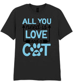 ALL YOU Need Is LOVE and a CAT – Unisex T-Shirt in Black with Baby Blue vinyl