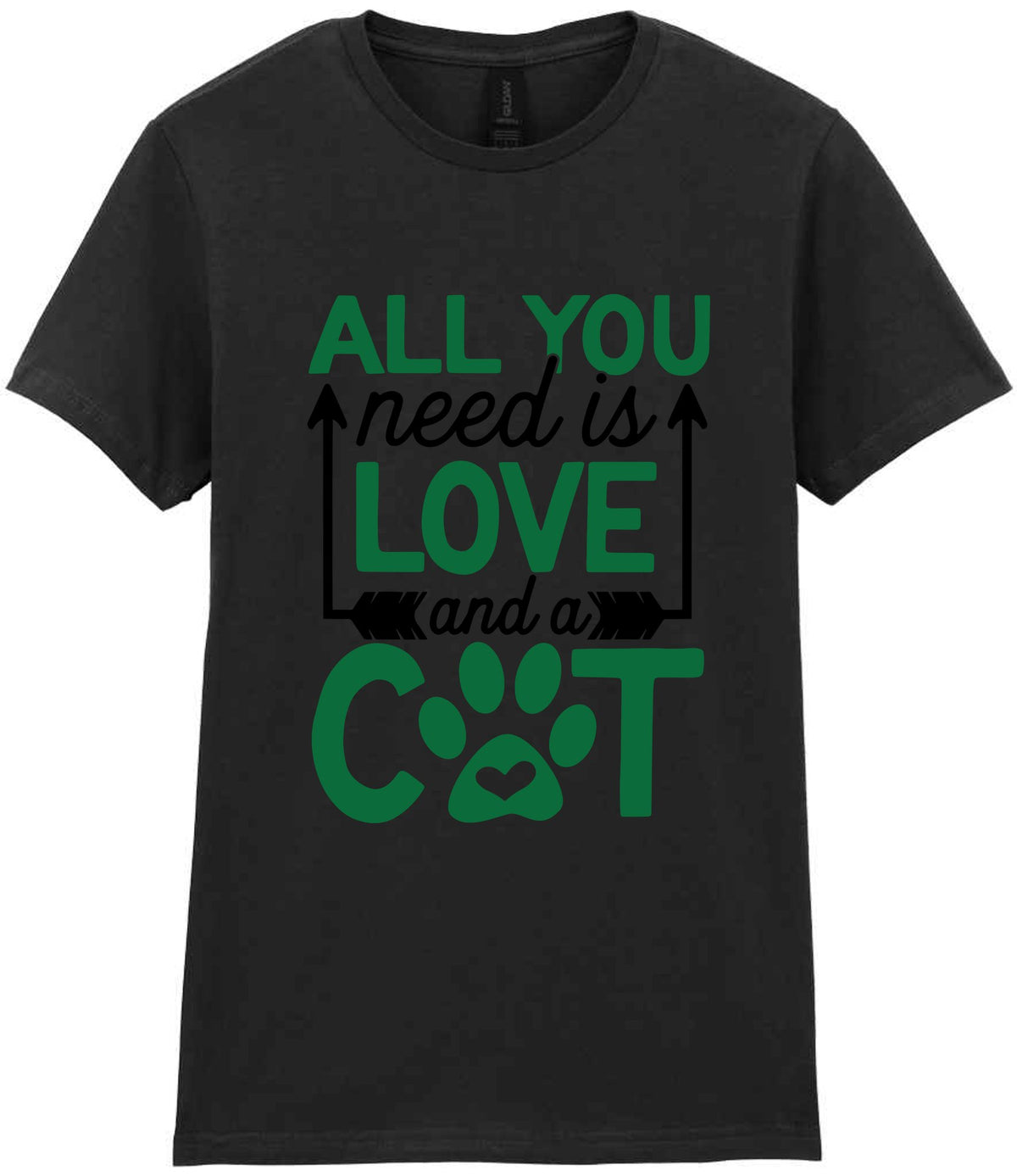 ALL YOU Need Is LOVE and a CAT – Ladies T-Shirt in Black with Dark Green vinyl