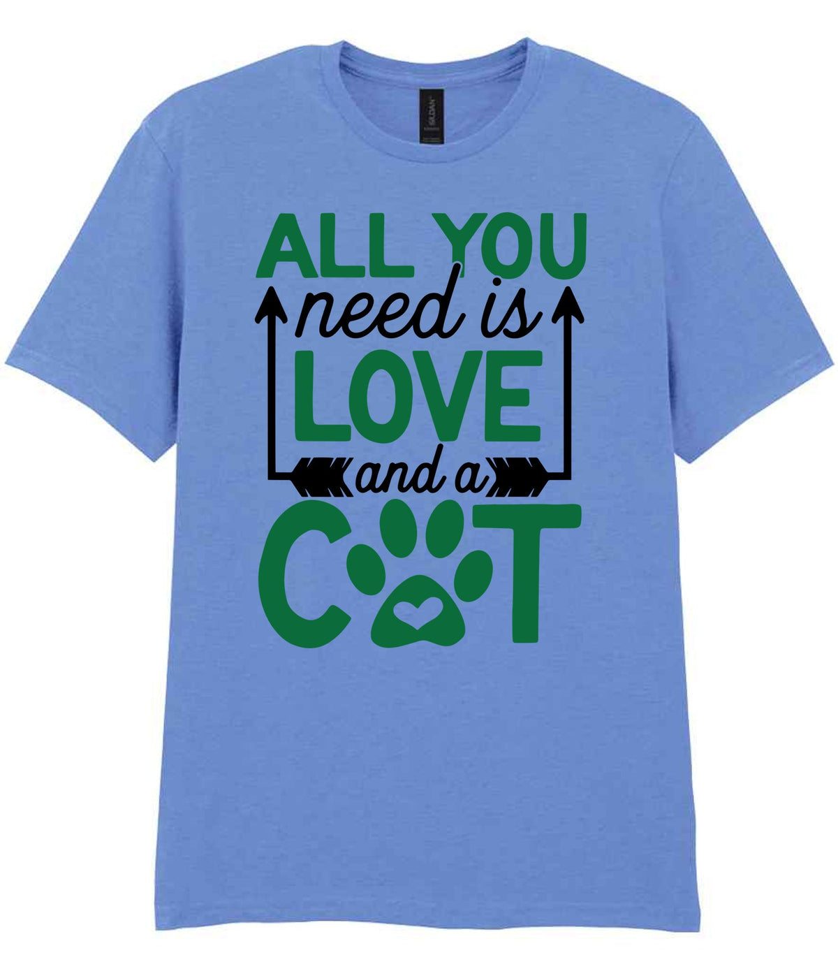 ALL YOU Need Is LOVE and a CAT – Unisex T-Shirt in Carolina Blue with Dark Green vinyl