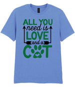 ALL YOU Need Is LOVE and a CAT – Unisex T-Shirt in Carolina Blue with Dark Green vinyl