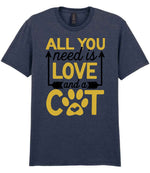 ALL YOU Need Is LOVE and a CAT – Unisex T-Shirt in Heather Navy with Gold vinyl