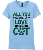 ALL YOU Need Is LOVE and a CAT – Ladies T-Shirt in Light Blue with Dark Green vinyl