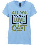 ALL YOU Need Is LOVE and a CAT – Ladies T-Shirt in Light Blue with Gold vinyl