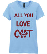 ALL YOU Need Is LOVE and a CAT – Ladies T-Shirt in Light Blue with Red & White vinyl