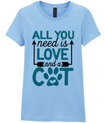 ALL YOU Need Is LOVE and a CAT – Ladies T-Shirt in Light Blue with Teal vinyl