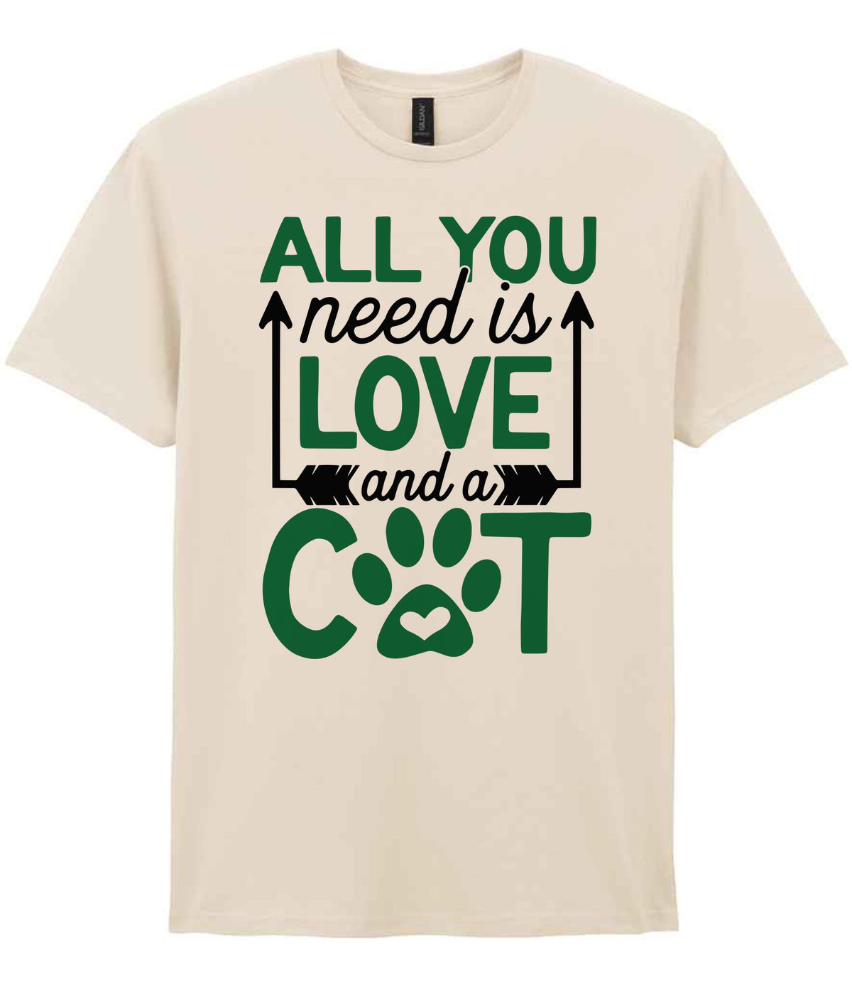 ALL YOU Need Is LOVE and a CAT – Unisex T-Shirt in Natural with Dark Green vinyl