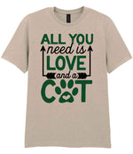 ALL YOU Need Is LOVE and a CAT – Unisex T-Shirt in Sand with Dark Green vinyl
