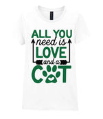 ALL YOU Need Is LOVE and a CAT – Ladies T-Shirt in White with Dark Green vinyl