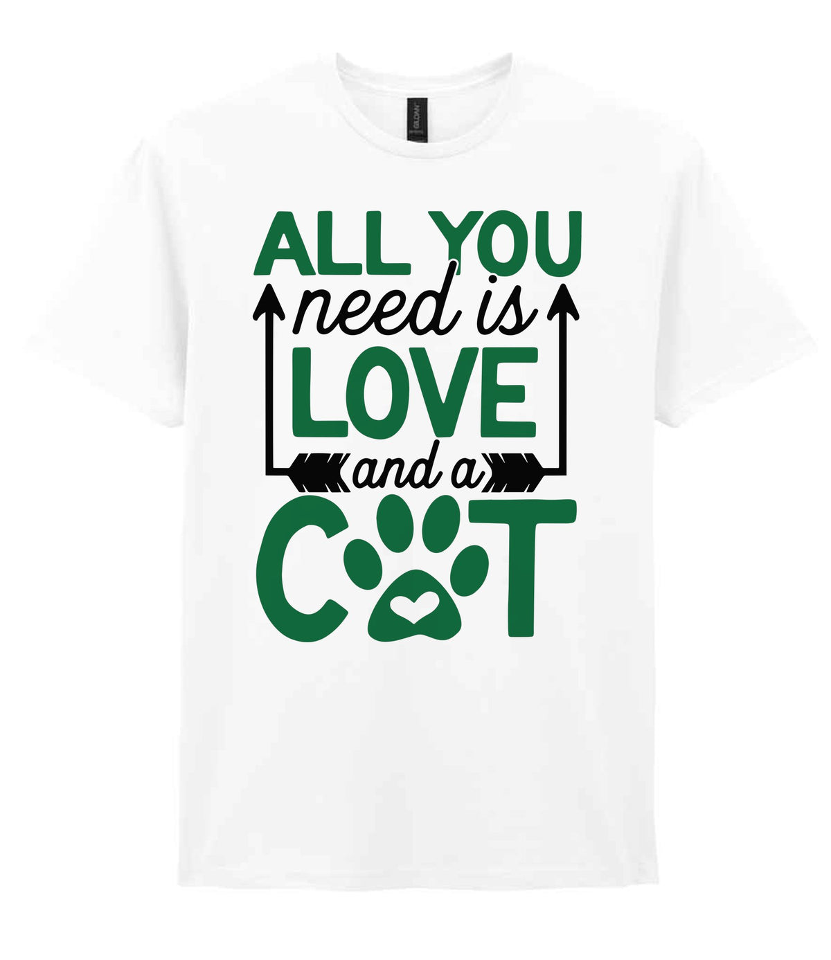 ALL YOU Need Is LOVE and a CAT – Unisex T-Shirt in White with Dark Green vinyl