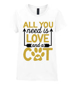 ALL YOU Need Is LOVE and a CAT – Ladies T-Shirt in White with Gold vinyl