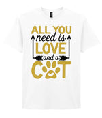 ALL YOU Need Is LOVE and a CAT – Unisex T-Shirt in White with Gold vinyl