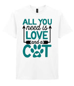 ALL YOU Need Is LOVE and a CAT – Unisex T-Shirt in White with Teal vinyl