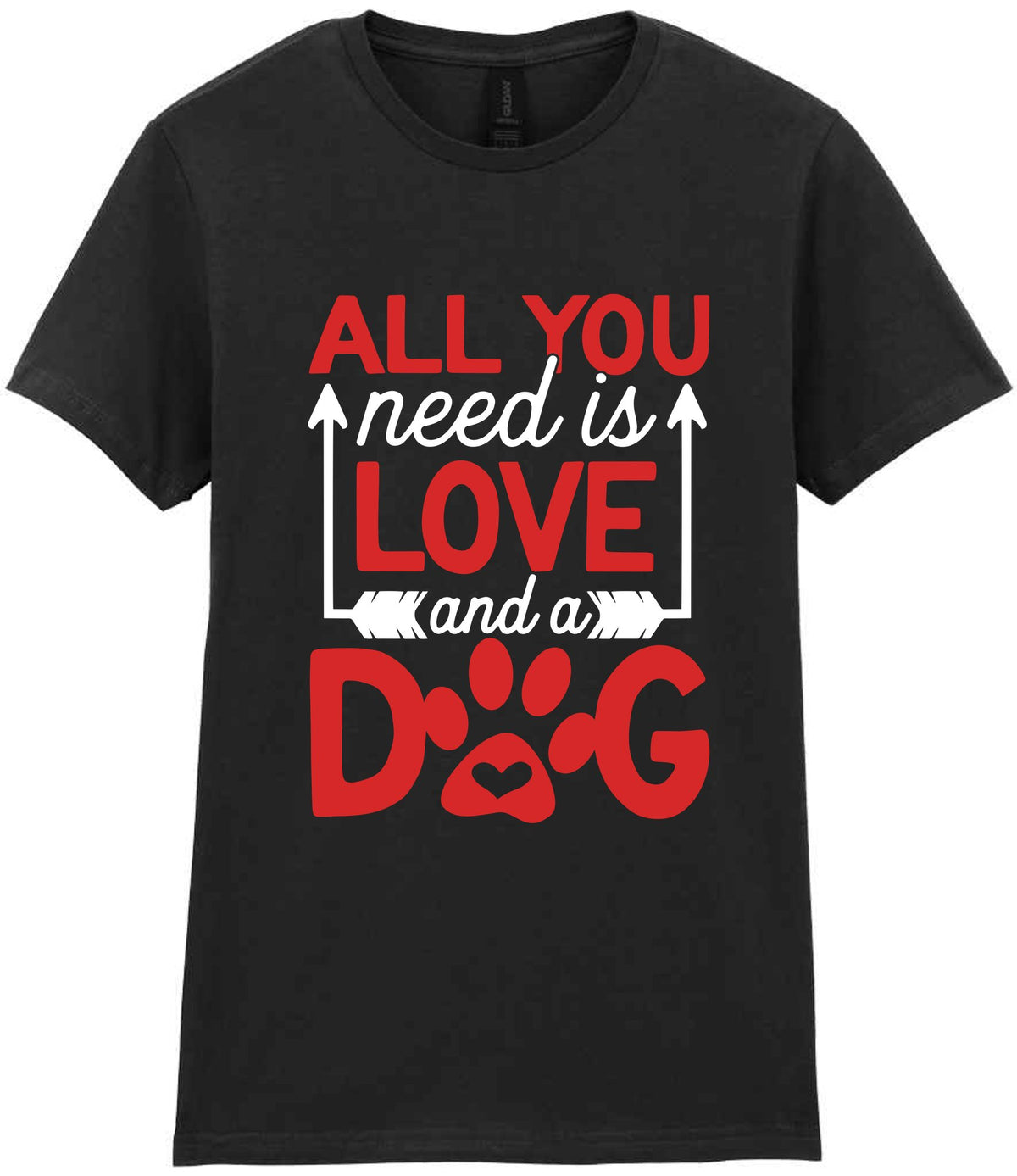 ALL YOU Need Is LOVE and a DOG – Ladies T-Shirt in Black with Red & White vinyl
