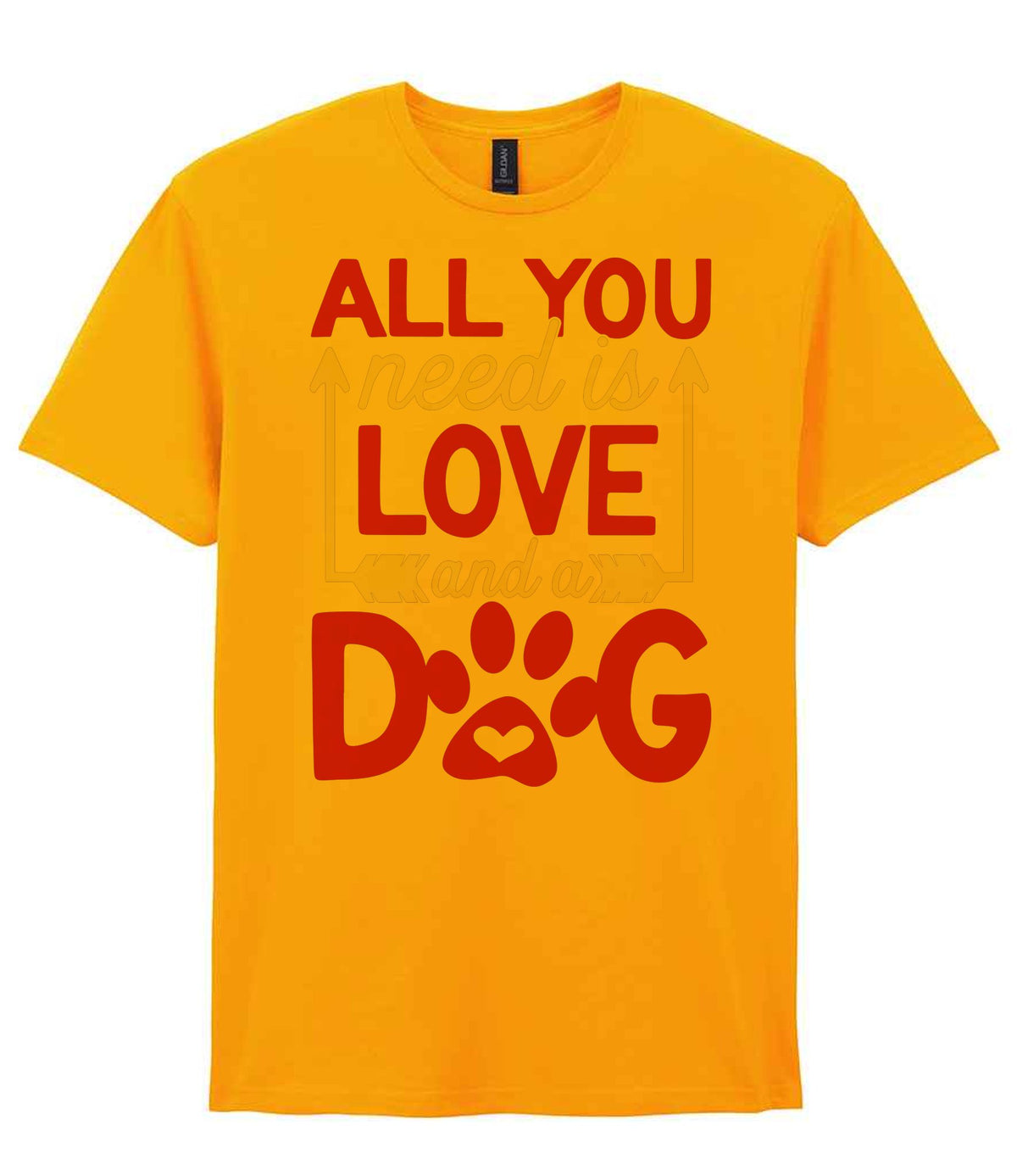 ALL YOU Need Is LOVE and a DOG – Unisex T-Shirt in Gold with Red & White vinyl