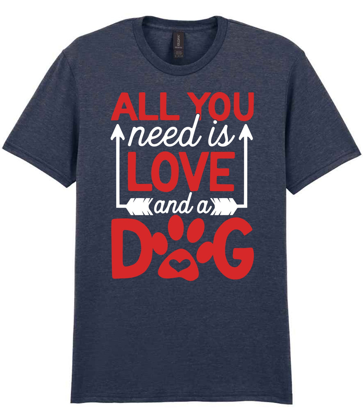 ALL YOU Need Is LOVE and a DOG – Unisex T-Shirt in Heather Navy with Red & White vinyl